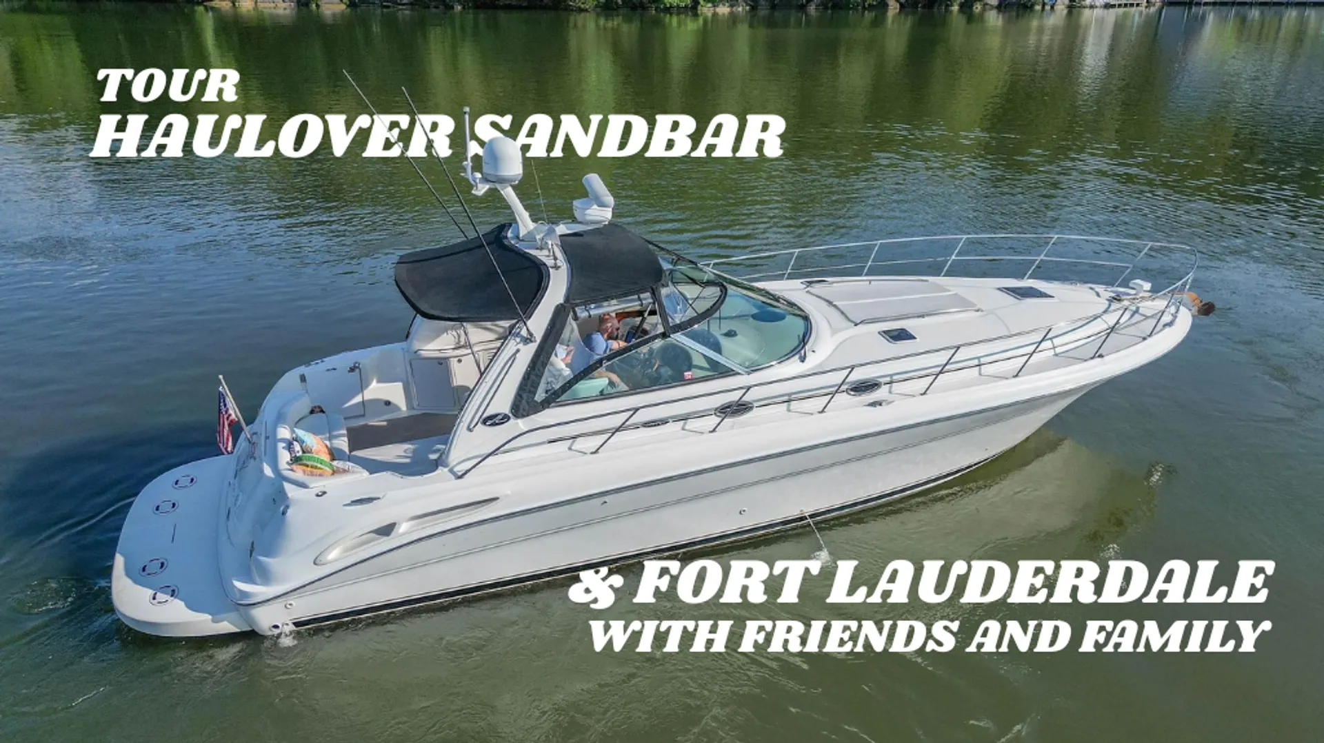 45ft Fort Lauderdale Yacht! Family Boat day, Tours, Parties!
